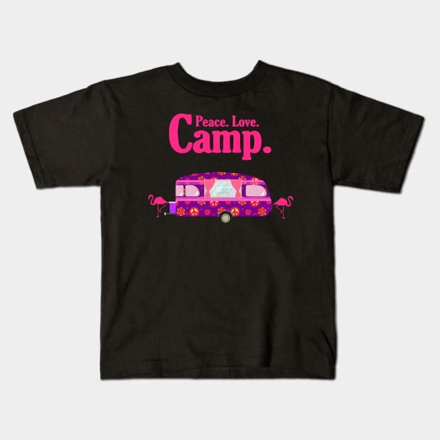 Womens Camping Gift Print Peace Love Camp Kids Or Adult Print Kids T-Shirt by Linco